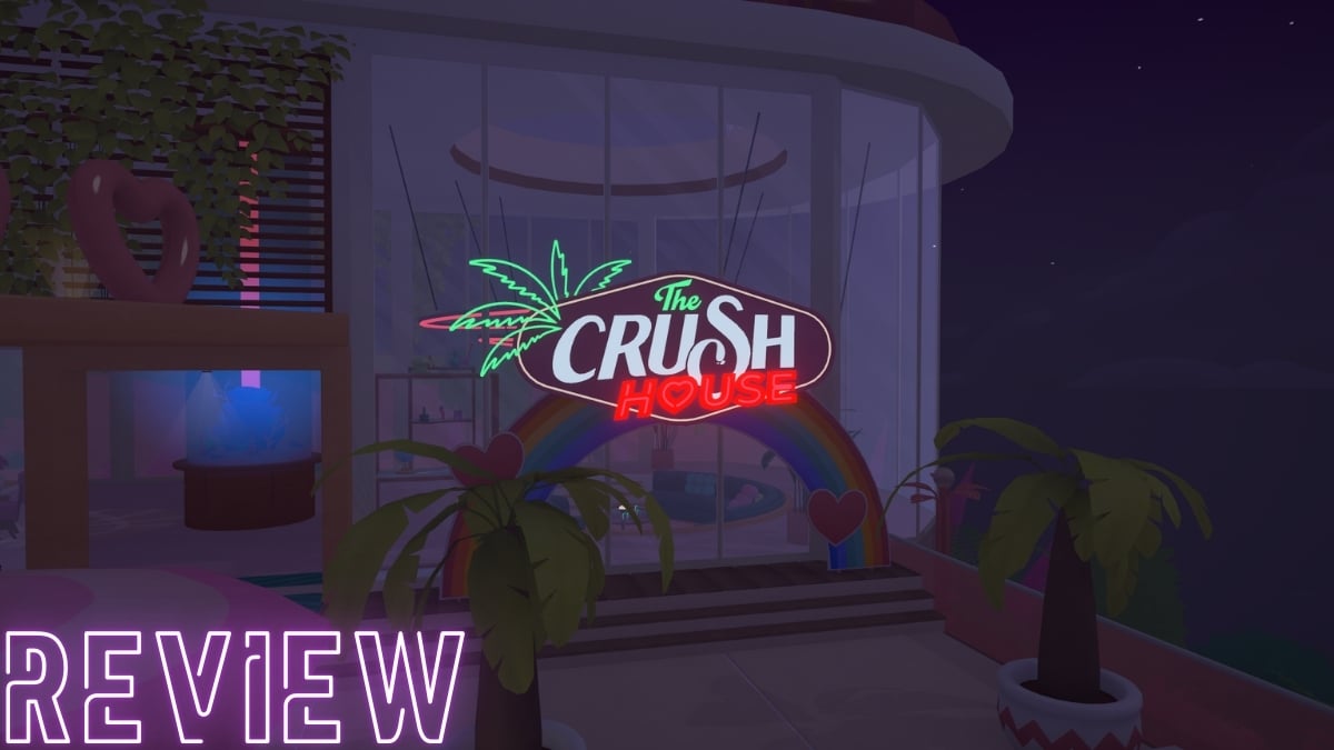 The Crush House Review